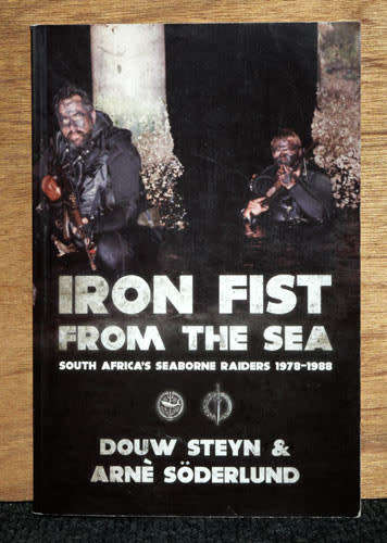 Iron Fist from the Sea -  South Africa`s Seaborne Raiders 1978-1988
