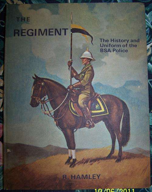 F1426 - THE REGIMENT: HISTORY AND UNIFORM OF THE B.S.A. POLICE by R. Hamley 1971
