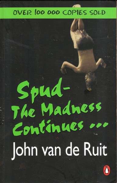 Spud - The Madness Continues... by John van de Ruit [Paperback]