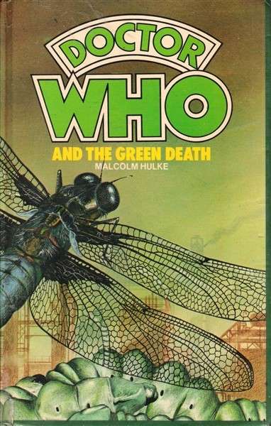 Doctor Who and the Green Death by Malcolm Hulke (142 pages) [Hardcover]