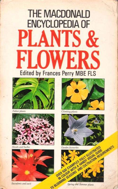 The Macdonald Encyclopedia of Plants and Flowers [Paperback]