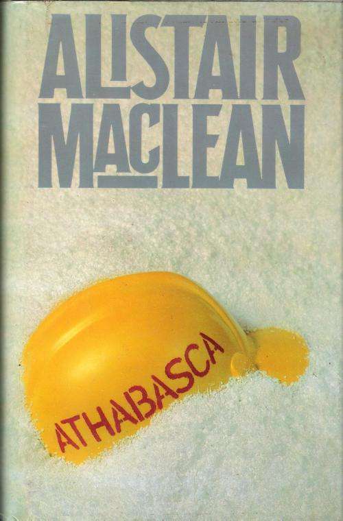 Athabasca by Alistair Maclean (252 pgs.) [Hardcover]