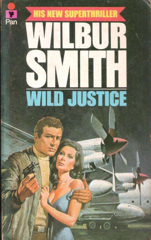 Wilbur Smith - Wild Justice [Paperback]