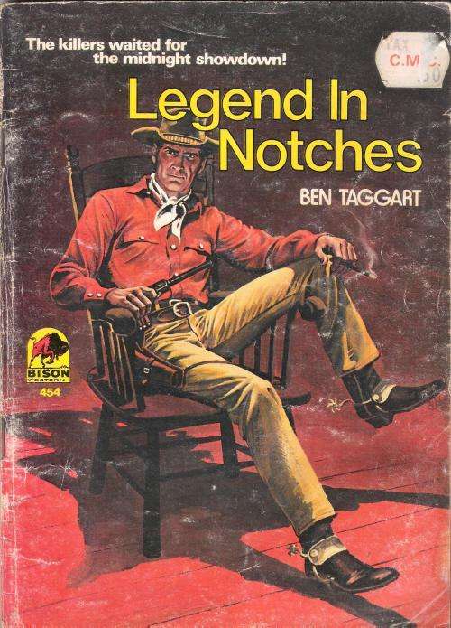 Bison Western No. 454 - Legend in Notches by Ben Taggart (98 pgs.)