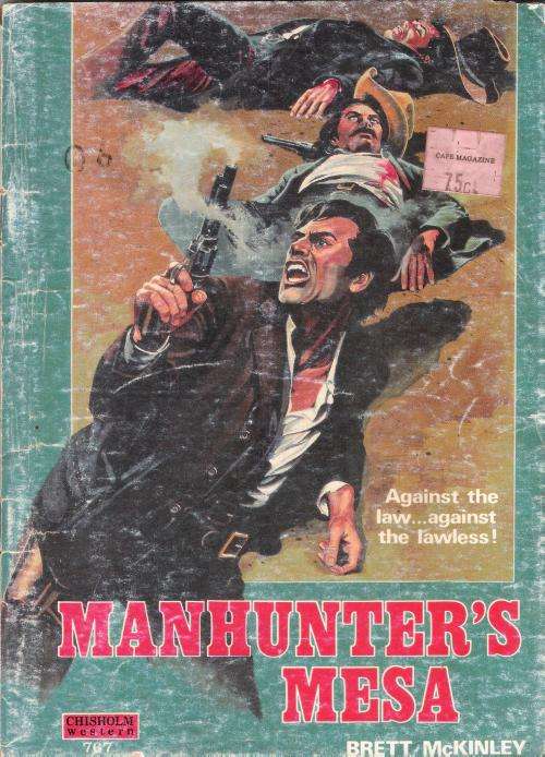 Chisholm Western No. 767 - Manhunter's Mesa by Brett McKinley (98 pgs.)