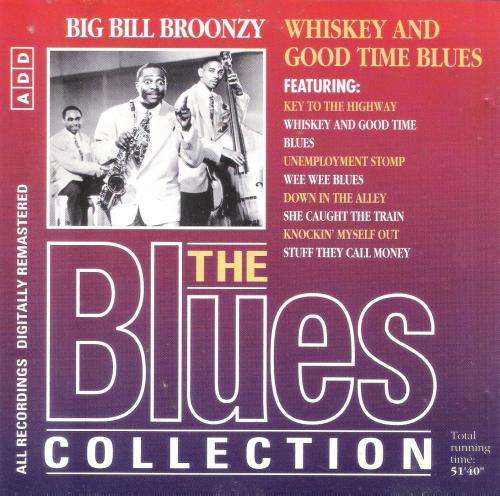 The Blues Collection #27 - Big Bill Broonzy - Whiskey and Good Time Blues [CD]