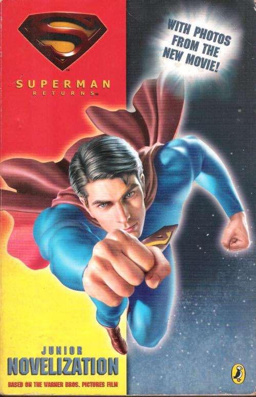Superman Returns - Junior Novelization Based on the Warner Bros. Pictures Film (172 pgs.) [Paperback