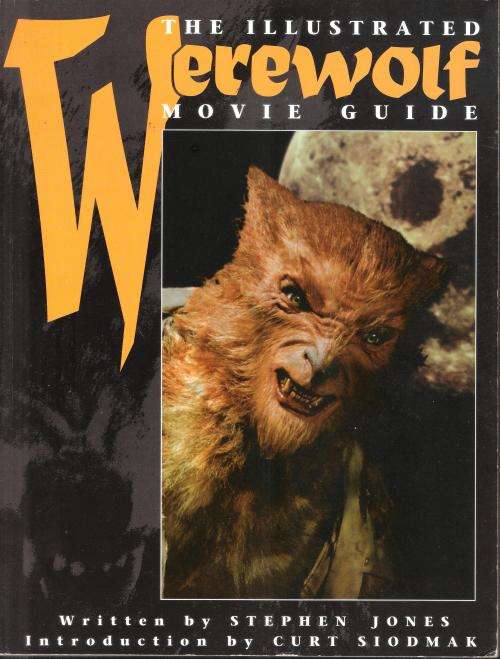 The Illustrated Werewolf Movie Guide by Stephen Jones (144 pages) Paperback