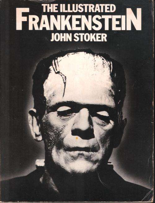 The Illustrated Frankenstein by John Stoker (128 pages) Paperback