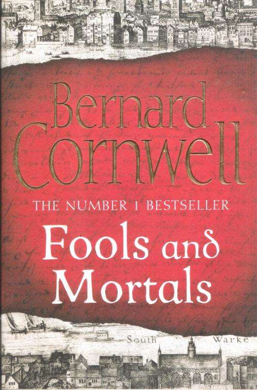 Bernard Cornwell - Fools and Mortals (369 pages) [Paperback]