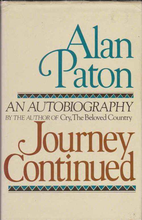 Journey Continued: an autobiography by Alan Paton