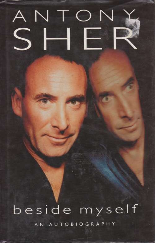 Beside myself by Antony Sher: Autobiography of an actor, author and artist.