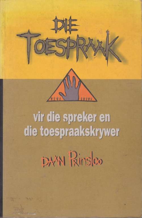 Toespraak: vir die spreker en die toespraakskrywer deur Daan Prinsloo