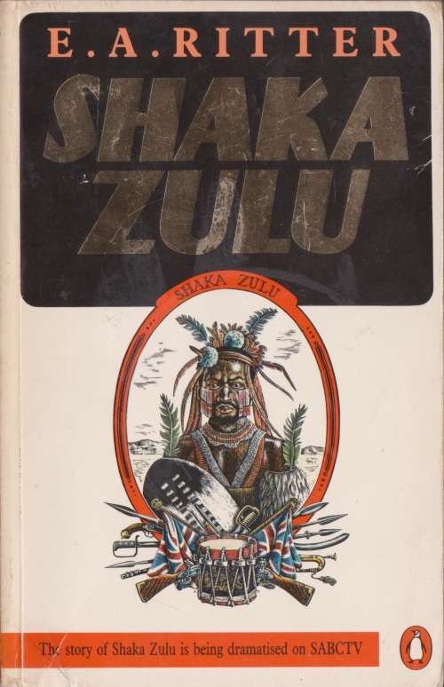 Shaka Zulu by E. A. Ritter