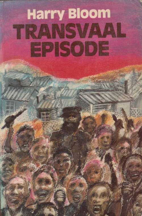 Transvaal Episode by Harry Bloom