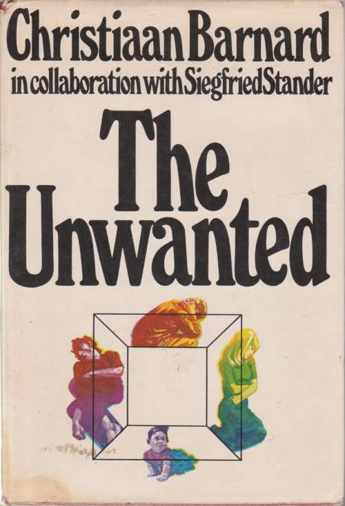 Unwanted by Christiaan Barnard in collaboration with Siegfried Stander