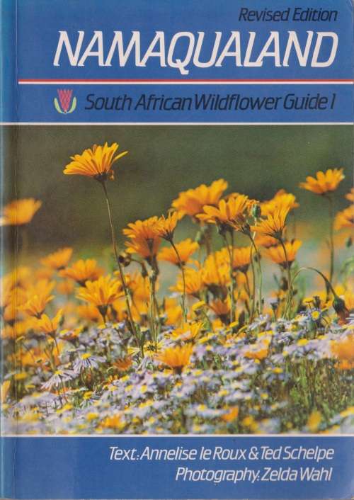 Namaqualand: South African Wildflower Guide 1 by Annelise le Roux & Ted Schelpe