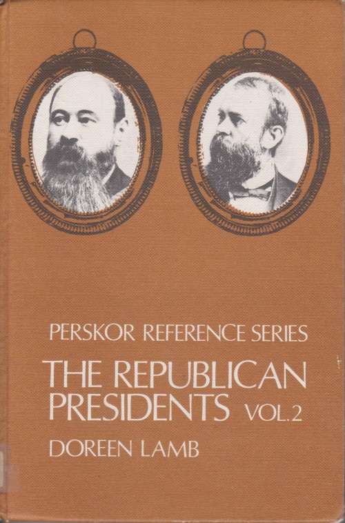 THE REPUBLICAN PRESIDENTS: VOLUME 2