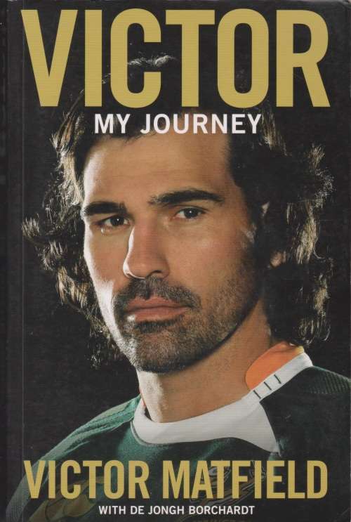 Victor: My journey by Victor Matfield with De Jongh Borchardt