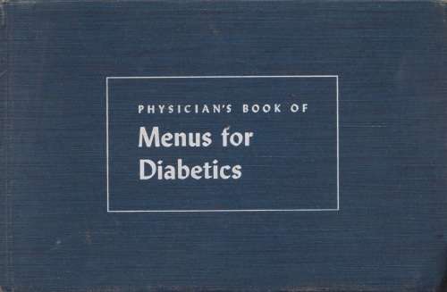 Physician`s book of menus for diabetics by Department of Dietetics at Indiana University Hospitals