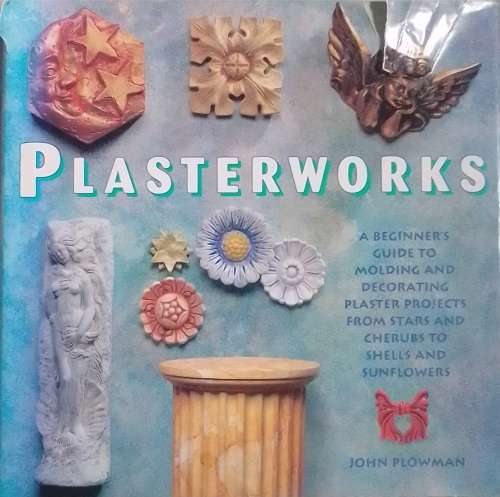 Plasterworks by John Plowman