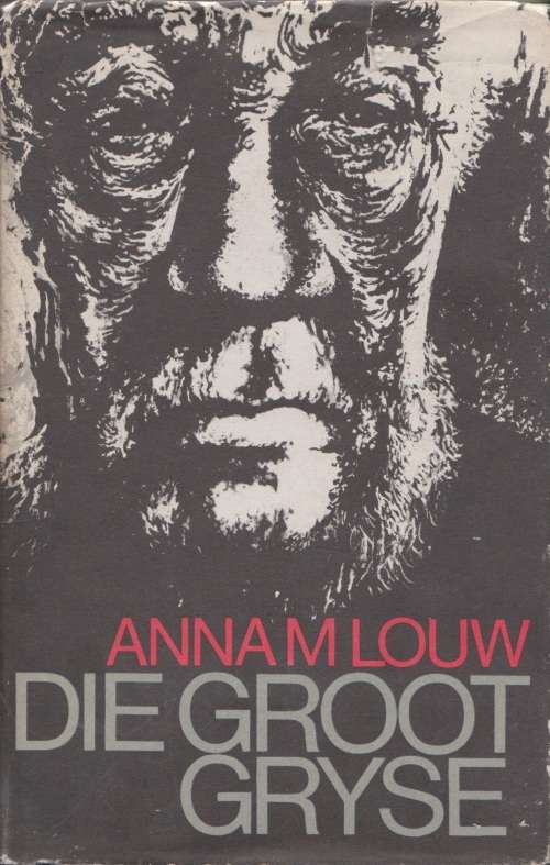 Groot Gryse deur Anna M Louw