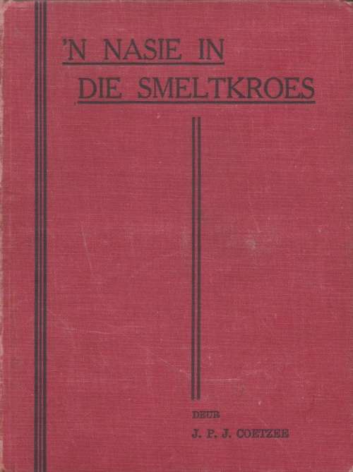 Nasie in die Smeltkroes deir J P J Coetzee