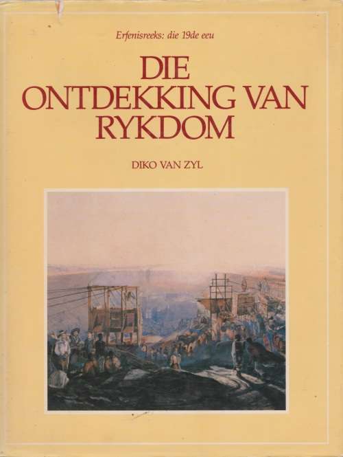 Erfennisreeks: 19de eeu, Die ontdekking van rykdom deur Diko van Zyl