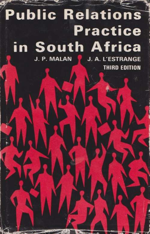 Public Relations Practice in South Africa ( Third Edition) by J.P. Malan & J.A. L`Estrange