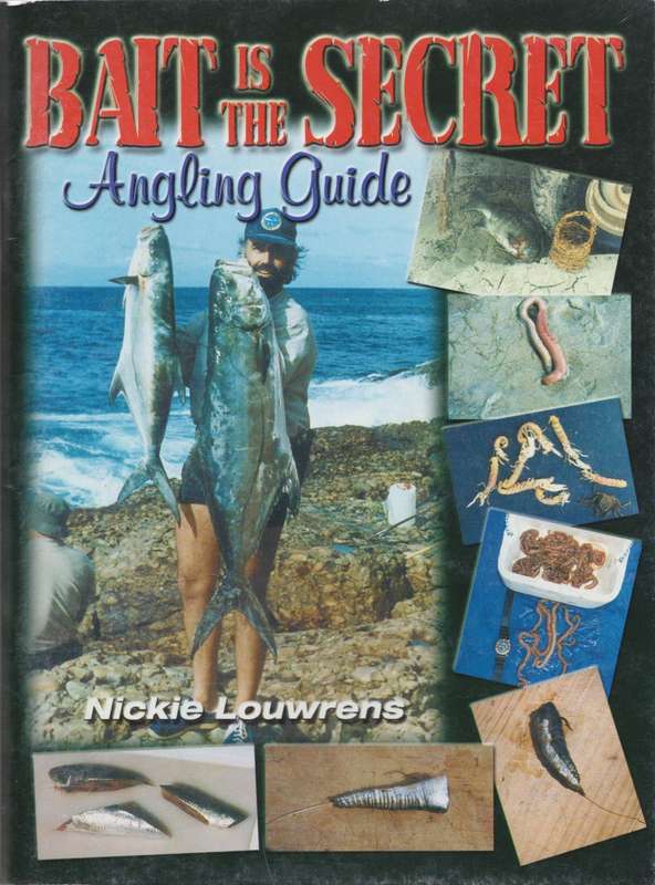 Bait is the secret: Angling guide by Nickie Louwrens
