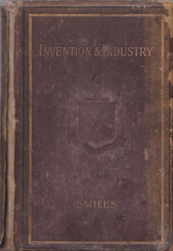 Men of Invention and Industry by Samuel Smiles