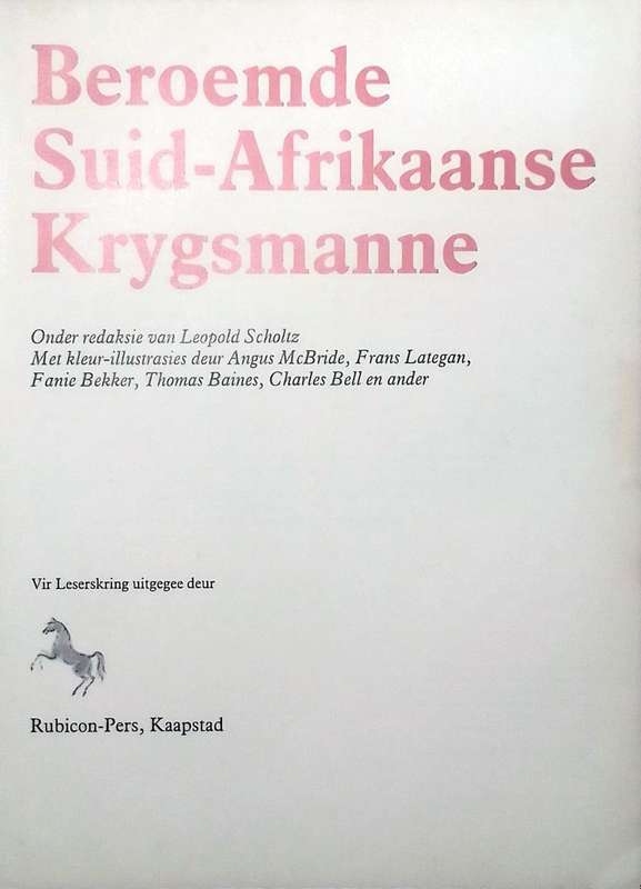 Beroemde Suid-Afrikaanse Krygsmanne deur Leopold Scholtz