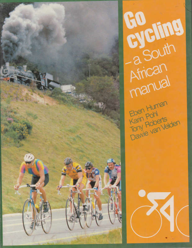 Go Cycling: A South African Manual by Eben Human et al