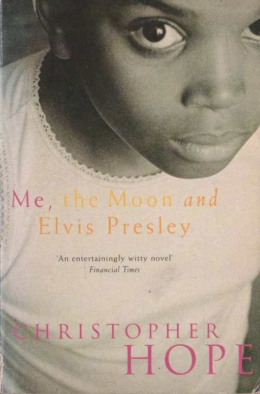 Me, the moon and Elvis Presley by Christopher Hope