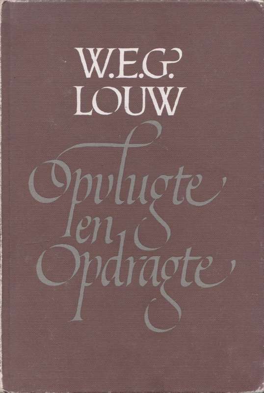 Opvlugte en Opdragte deur W.E.G. Louw