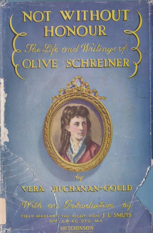 Not without Honour: the life and writings of Olive Schreiner by Vera Buchanan-Gould