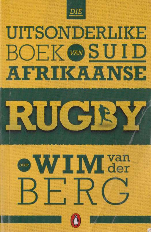 Uitsonderlike Boek van Suid Afrikaanse Rugby deur Wim van der Berg
