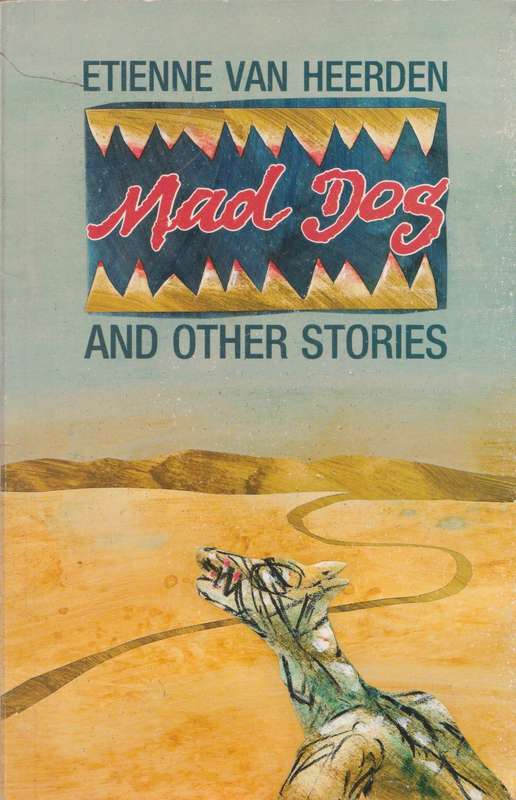 Mad dog and other stories by Etienne van Heerden