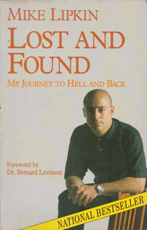 Lost and Found: My Journey to Hell and Back by Mike Lipkin