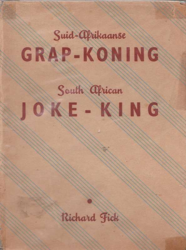 Suid-Afrikaanse Grapkoning/South African Joke-king deur/by Richard Fick