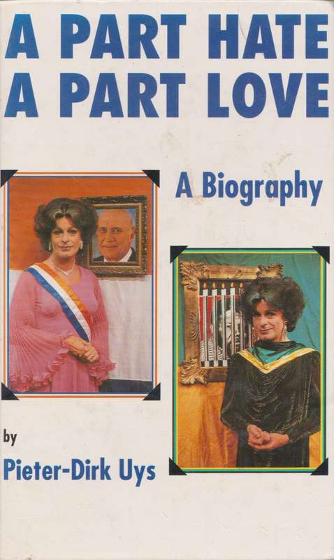 A Part Hate A Part Love: The Biography of Evita Bezuidenhout by Pieter-Dirk Uys