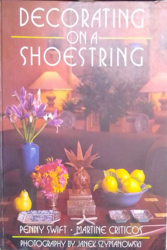Decorating on a shoestring by Penny Swift & Martine Criticos