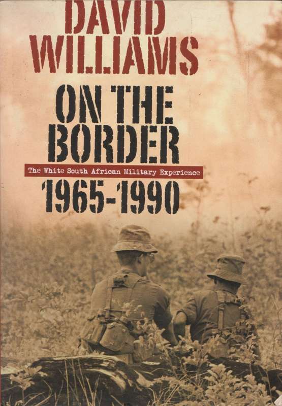 On the border: the white South African military experience by David Williams