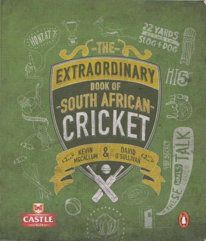 Extraordinary book of South African cricket by Kevin McCallum & David O`Sullivan