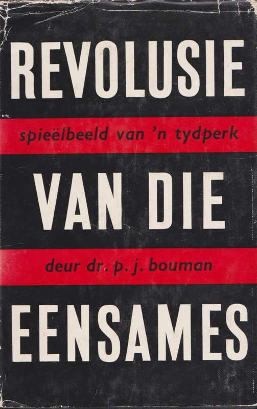 Revolusie van die eensames: spieelbeeld van `n tydperk deur P.J. Bouman