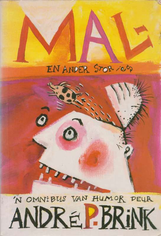 Mal- en ander stories: `n omnibus van humor deur Andre P. Brink
