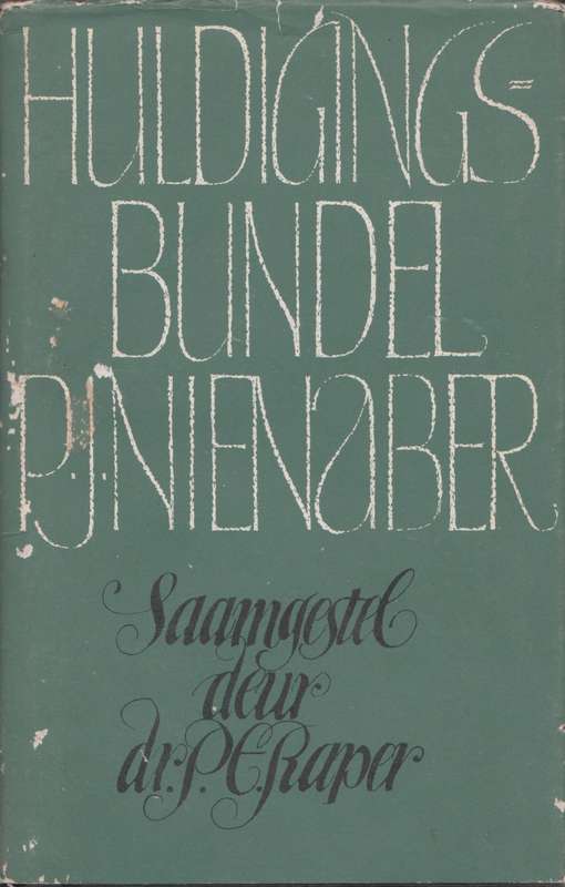 Huldigingsbundel P. J. Nienaber saamgestel deur Dr. P.E. Raper