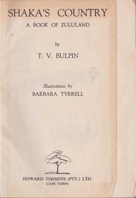 Shaka`s Country: A book of Zululand by T.V. Bulpin