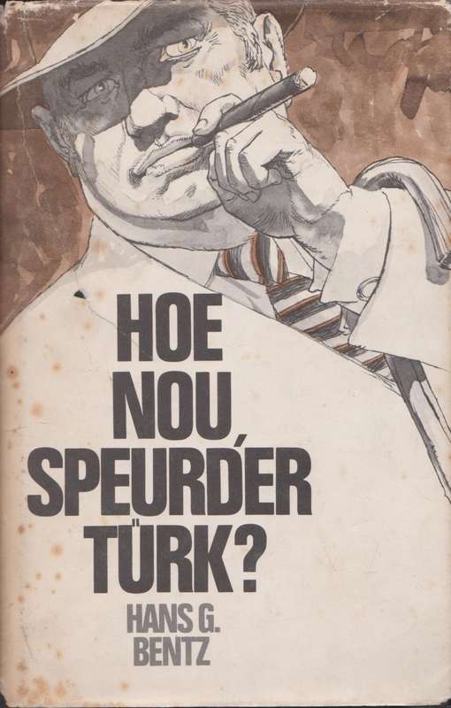 Hoe nou, Speurder Turk? deur Hans G. Bentz