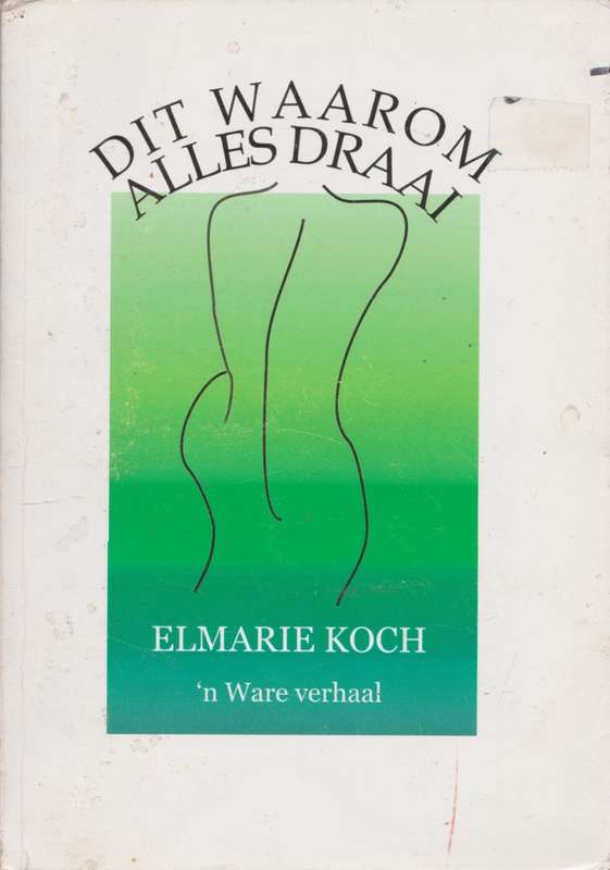 Dit waarom alles draai deur Elmarie Koch GETEKENDE KOPIE